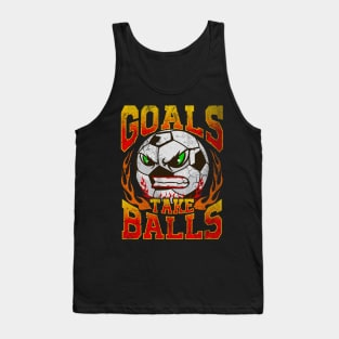 Goals Take Balls Soccer Player Team Coach Tournament Tank Top